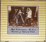 The Six Wives Of Henry VIII CD