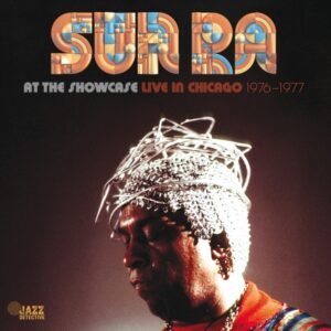 SUN RA AT THE SHOWCASE: LIVE IN CHICAGO 1976-1977 rsd0424